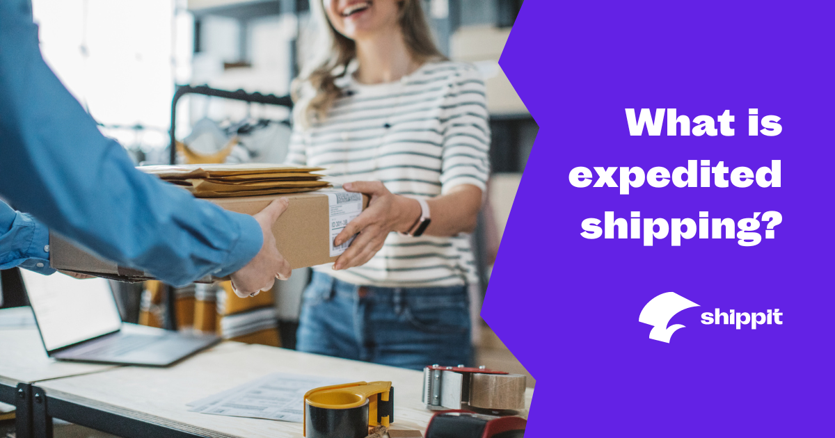 What is expedited shipping? - Shippit