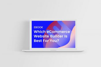 What eCommerce website builder is best for you?